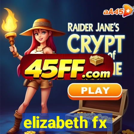 elizabeth fx